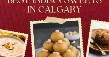 best Indian sweets in Calgary